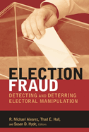 Election Fraud: Detecting and Deterring Electoral Manipulation
