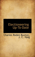 Electioneering Up-To-Date