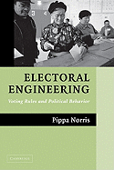 Electoral Engineering: Voting Rules and Political Behavior