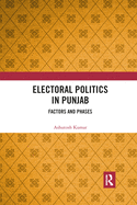Electoral Politics in Punjab: Factors and Phases