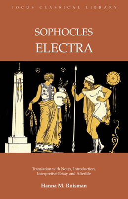 Electra - Sophocles, and Roisman, Hanna M (Translated by)