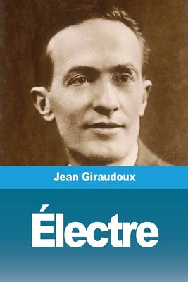 Electre - Giraudoux, Jean