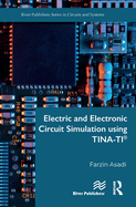 Electric and Electronic Circuit Simulation Using Tina-Ti