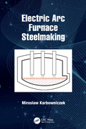 Electric ARC Furnace Steelmaking