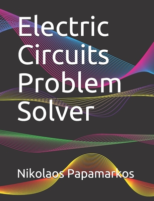 Electric Circuits Problem Solver - Papamarkos, Nikolaos