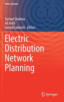 Electric Distribution Network Planning - Shahnia, Farhad (Editor), and Arefi, Ali (Editor), and Ledwich, Gerard (Editor)