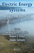 Electric Energy Systems: Analysis and Operation
