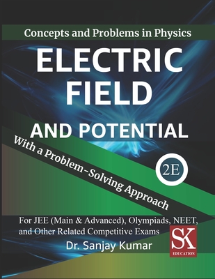 Electric Field and Potential - Kumar, Sanjay