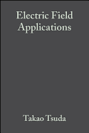 Electric Field Applications: In Chromatography, Industrial and Chemical Processes