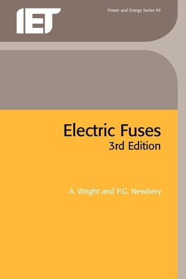 Electric Fuses - Wright, A., and Newbery, P.G.