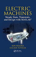 Electric Machines: Steady State, Transients, and Design with Matlab(r)