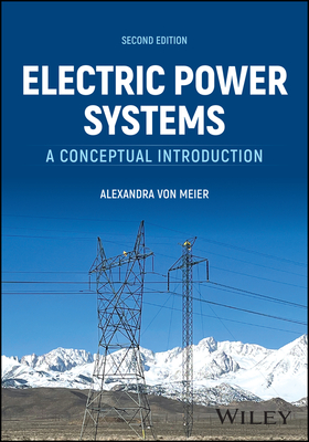 Electric Power Systems: A Conceptual Introduction - Von Meier, Alexandra