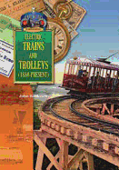 Electric Trains and Trolleys (1880-Present)