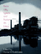 Electric Utility Systems and Practices - Rustebakke, Homer M (Editor)