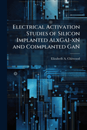 Electrical Activation Studies of Silicon Implanted AlxGa1-xN and Coimplanted GaN