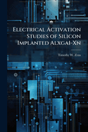 Electrical Activation Studies of Silicon Implanted Alxga1-Xn