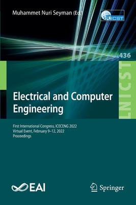 Electrical and Computer Engineering: First International Congress, ICECENG 2022, Virtual Event, February 9-12, 2022, Proceedings - Seyman, Muhammet Nuri (Editor)