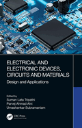 Electrical and Electronic Devices, Circuits and Materials: Design and Applications