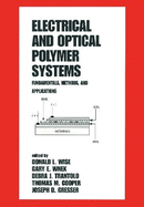 Electrical and Optical Polymer Systems: Fundamentals: Methods, and Applications