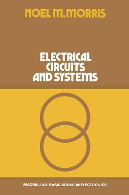 Electrical Circuits and Systems - Morris, Noel M.