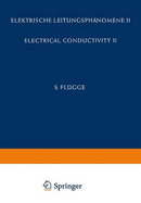 Electrical Conductivity II / Elektrische Leitungsphanomene II