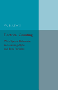 Electrical Counting: With Special Reference to Counting Alpha and Beta Particles
