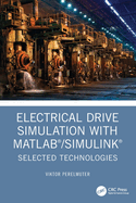 Electrical Drive Simulation with Matlab/Simulink: Selected Technologies