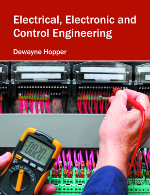Electrical, Electronic and Control Engineering - Hopper, Dewayne (Editor)