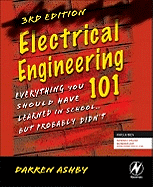 Electrical Engineering 101: Everything You Should Have Learned in School...But Probably Didn't