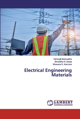 Electrical Engineering Materials - Barbuddhe, Vishwajit, and Zanjat, Shraddha N, and Karmore, Bhavana S
