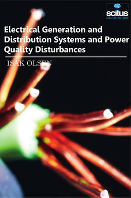Electrical Generation and Distribution Systems and Power Quality Disturbances - Olsen, Isak
