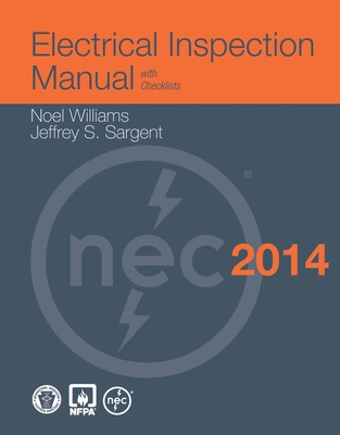 Electrical Inspection Manual, 2014 Edition - Williams, Noel, and Sargent, Jeffrey S