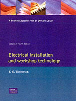 Electrical Installation and Workshop Technology - Thompson, F.G.