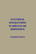 Electrical Interactions in Molecular Biophysics: An Introduction