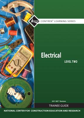 Electrical Level 2 Trainee Guide, 2011 NEC Revision, Hardcover - NCCER