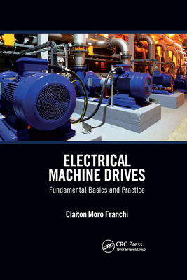 Electrical Machine Drives: Fundamental Basics and Practice - Franchi, Claiton Moro