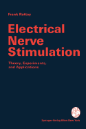 Electrical Nerve Stimulation: Theory, Experiments and Applications - Rattay, Frank