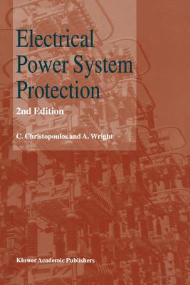 Electrical Power System Protection - Christopoulos, C., and Wright, A.