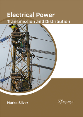 Electrical Power Transmission and Distribution - Silver, Marko (Editor)