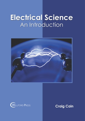 Electrical Science: An Introduction - Cain, Craig (Editor)