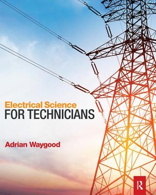 Electrical Science for Technicians - Waygood, Adrian