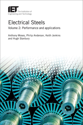 Electrical Steels: Performance and applications - Moses, Anthony, and Anderson, Philip, and Jenkins, Keith
