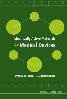 Electrically Active Materials for Medical Devices - Syed Tofail