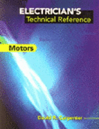Electrician's Technical Reference: Motors - Carpenter, David, and Carpenter, J.D.