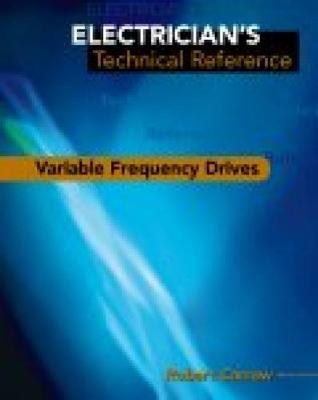 Electrician's Technical Reference: Variable Frequency Drives - Carrow, Robert