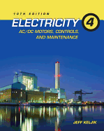 Electricity 4: AC/DC Motors, Controls, and Maintenance
