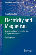 Electricity and Magnetism: New Formulation by Introduction of Superconductivity