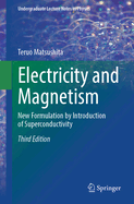 Electricity and Magnetism: New Formulation by Introduction of Superconductivity