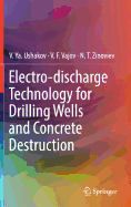 Electro-Discharge Technology for Drilling Wells and Concrete Destruction