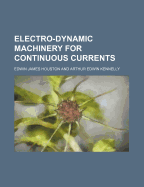 Electro-Dynamic Machinery for Continuous Currents